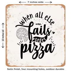 DECORATIVE METAL SIGN - When All Else Fails order Pizza- Vintage Rusty Look