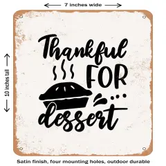 DECORATIVE METAL SIGN - Thankful For Dessert- Vintage Rusty Look