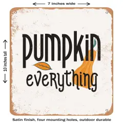DECORATIVE METAL SIGN - Pumpkin Everything - 4- Vintage Rusty Look