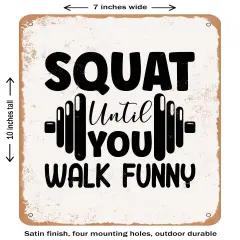 DECORATIVE METAL SIGN - Squat Until You Walk Funny - 2- Vintage Rusty Look