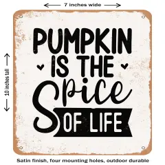 DECORATIVE METAL SIGN - Pumpkin is the Spice of Life- Vintage Rusty Look