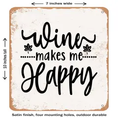 DECORATIVE METAL SIGN - Wine Makes Me Happy - Vintage Rusty Look