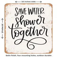 DECORATIVE METAL SIGN - Save Water Shower together - 2- Vintage Rusty Look