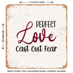 DECORATIVE METAL SIGN - Perfect Love Cast Out Fear - Vintage Rusty Look