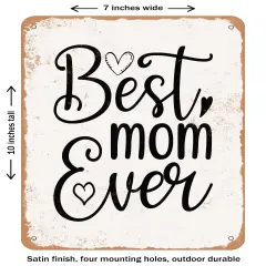 DECORATIVE METAL SIGN - Best Mom Ever - 4 - Vintage Rusty Look