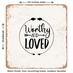 DECORATIVE METAL SIGN - Worthy and Loved- Vintage Rusty Look