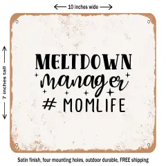 DECORATIVE METAL SIGN - Meltdown Manager #momlife - Vintage Rusty Look
