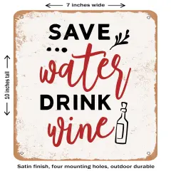 DECORATIVE METAL SIGN - Save Water Drink Wine - 2- Vintage Rusty Look