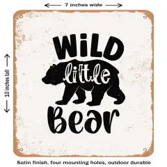 DECORATIVE METAL SIGN - Wild Little Bear- Vintage Rusty Look