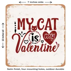 DECORATIVE METAL SIGN - My Cat is My Valentine - Vintage Rusty Look