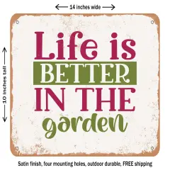 DECORATIVE METAL SIGN - Life is Better In the Garden - Vintage Rusty Look