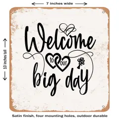 DECORATIVE METAL SIGN - Welcome to Our Big Day- Vintage Rusty Look