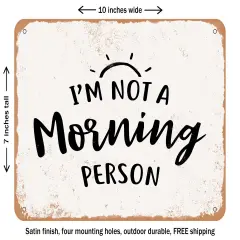 DECORATIVE METAL SIGN - I'm Not a Morning Person - 2 - Vintage Rusty Look