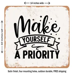 DECORATIVE METAL SIGN - Make Yourself a Priority - Vintage Rusty Look