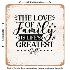 DECORATIVE METAL SIGN - the Love of a Family is Life's Greatest Gift- Vintage Rusty Look