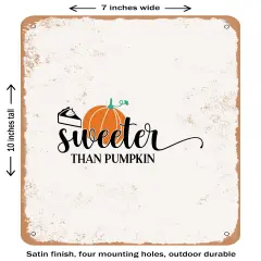 DECORATIVE METAL SIGN - Sweeter Than Pumpkin - 3- Vintage Rusty Look