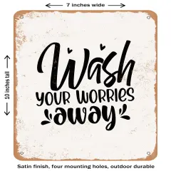 DECORATIVE METAL SIGN - Wash Your Worries Away- Vintage Rusty Look