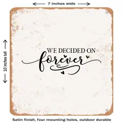 DECORATIVE METAL SIGN - We Decided On Forever- Vintage Rusty Look