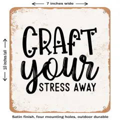 DECORATIVE METAL SIGN - Craft Your Stress Away- Vintage Rusty Look