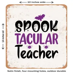 DECORATIVE METAL SIGN - Spook Tacular Teacher- Vintage Rusty Look