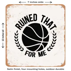 DECORATIVE METAL SIGN - Ruined That For Me- Vintage Rusty Look