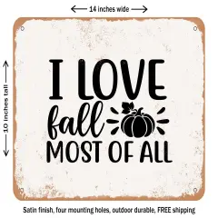 DECORATIVE METAL SIGN - I Love Fall Most of All - 5 - Vintage Rusty Look