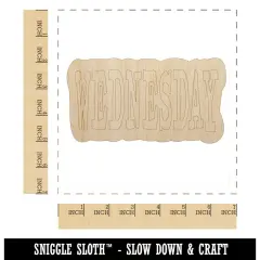 Wednesday Text Unfinished Wood Shape Piece Cutout for DIY Craft Projects