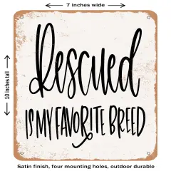 DECORATIVE METAL SIGN - Rescued is My Favorite Breed- Vintage Rusty Look