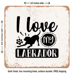 DECORATIVE METAL SIGN - I Love My Labrador - Vintage Rusty Look