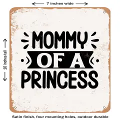 DECORATIVE METAL SIGN - Mommy of a Princess - 2- Vintage Rusty Look