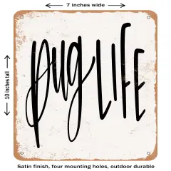 DECORATIVE METAL SIGN - Pug Life- Vintage Rusty Look