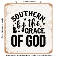 DECORATIVE METAL SIGN - Southern by the Grace of God- Vintage Rusty Look