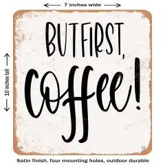 DECORATIVE METAL SIGN - But First Coffee5- Vintage Rusty Look