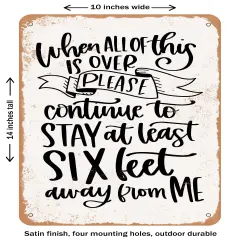 DECORATIVE METAL SIGN - When All of This is Over Six Feet Away - Vintage Rusty Look