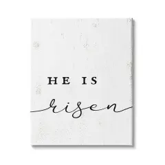Stupell Industries Rustic He Is Risen Phrase Canvas Wall Art
