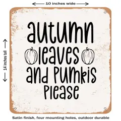 DECORATIVE METAL SIGN - Autumn Leaves and Pumpkins Please- Vintage Rusty Look