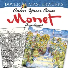 Dover Masterworks: Coloring Your Own Monet Paintings-Softcover
