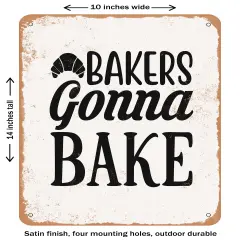 DECORATIVE METAL SIGN - Bakers Gonna Bake - 3 - Vintage Rusty Look