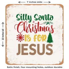 DECORATIVE METAL SIGN - Silly Santa Christmas is For Jesus- Vintage Rusty Look