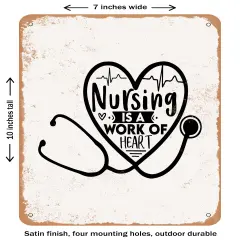 DECORATIVE METAL SIGN - Nursing is a Work of Heart - 3- Vintage Rusty Look