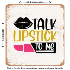 DECORATIVE METAL SIGN - Talk Lipstick to Me - 2- Vintage Rusty Look
