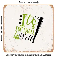 DECORATIVE METAL SIGN - Its Softball Y'all - Vintage Rusty Look