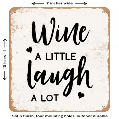 DECORATIVE METAL SIGN - Wine a Little Laugh a Lot V2 - 2 - Vintage Rusty Look