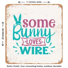 DECORATIVE METAL SIGN - Some Bunny Loves Wire- Vintage Rusty Look