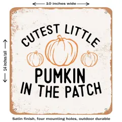 DECORATIVE METAL SIGN - Cutest Little Pumkin In the Patch- Vintage Rusty Look