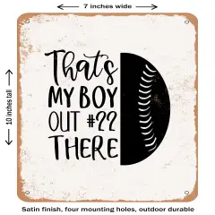 DECORATIVE METAL SIGN - That's My Boy Out #22 there- Vintage Rusty Look