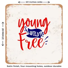 DECORATIVE METAL SIGN - Young Wild Free- Vintage Rusty Look
