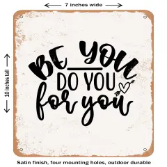DECORATIVE METAL SIGN - Be You Do You For You - 2- Vintage Rusty Look
