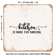DECORATIVE METAL SIGN - Kitchen is Made For Dancing - Vintage Rusty Look