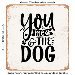 DECORATIVE METAL SIGN - You Me and the Dog- Vintage Rusty Look
